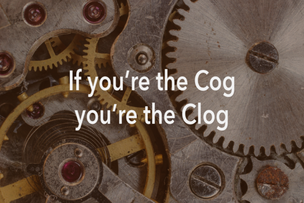 If you’re the Cog you’re the Clog
